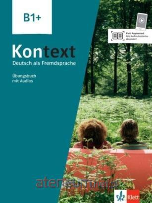 Kontext B1+. Ubungsbuch mit Audios und Videos [KSIĄŻKA]