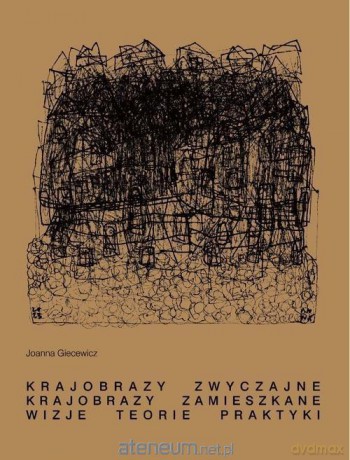 Krajobrazy zwyczajne - Joanna Giecewicz [KSIĄŻKA]