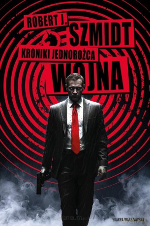 Kroniki Jednorożca. Wojna - Robert J. Szmidt [KSIĄŻKA]