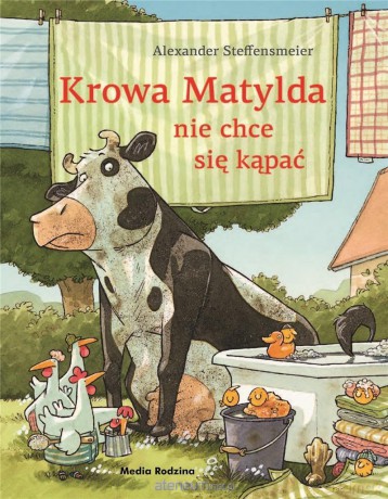 Krowa Matylda nie chce się kąpać - Alexander Steffensmeier [KSIĄŻKA]