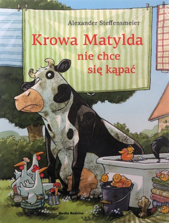 Krowa Matylda nie chce się kąpać - Alexander Steffensmeier [KSIĄŻKA]