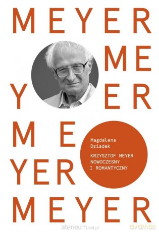 Krzysztof Meyer. Nowoczesny i romantyczny - Magdalena Dziadek [KSIĄŻKA]