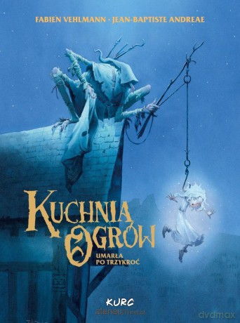 Kuchnia Ogrów. Umarła Po Trzykroć - Jean-Baptiste Andreae, Fabien Vehlmann [KOMIKS]