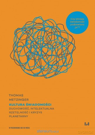 Kultura świadomości - Thomas Metzinger [KSIĄŻKA]