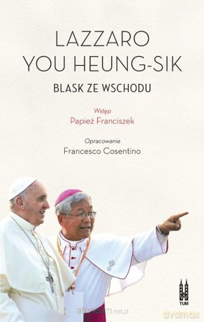 Lazzaro You Heung-sik. Blask ze Wschodu - Francesco Cosentino, Lazzaro You Heung-sik [KSIĄŻKA]