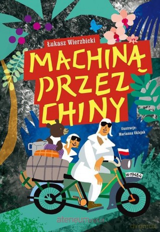 Machiną przez Chiny - Łukasz Wierzbicki [KSIĄŻKA]