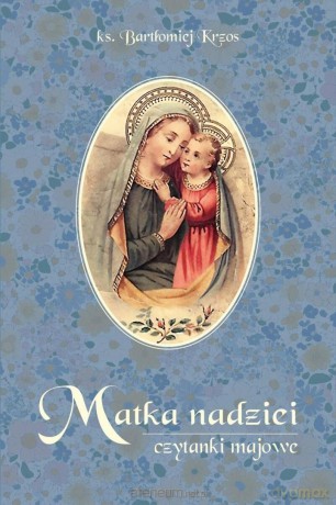 Matka nadziei. Czytanki majowe - Bartłomiej Krzos [KSIĄŻKA]