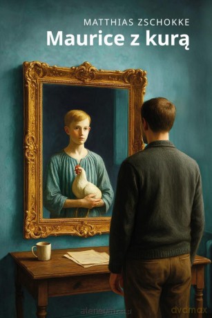 Maurice z kurą - Matthias Zschokke [KSIĄŻKA]