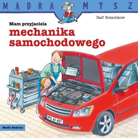 Mądra Mysz Mam przyjaciela mechanika samochodowego - Ralf Butschkow [KSIĄŻKA]
