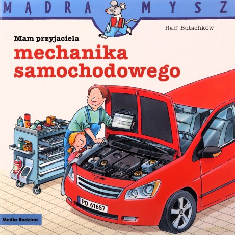 Mądra Mysz Mam przyjaciela mechanika samochodowego - Ralf Butschkow [KSIĄŻKA]