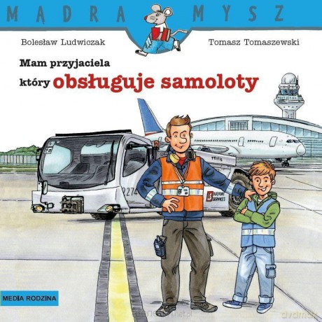 Mądra Mysz. Mam przyjaciela, który obsługuje samoloty - Ralf Butschkow [KSIĄŻKA]