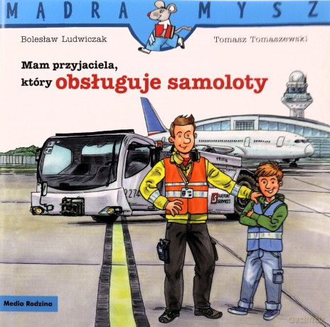 Mądra Mysz. Mam przyjaciela, który obsługuje samoloty - Ralf Butschkow [KSIĄŻKA]