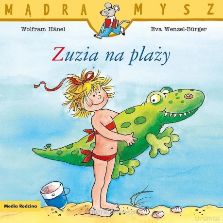 Mądra Mysz. Zuzia na plaży - Wolfram Hanel, Eva Wenzel-Burger [KSIĄŻKA]