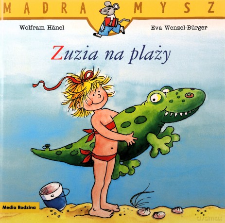 Mądra Mysz. Zuzia na plaży - Wolfram Hanel, Eva Wenzel-Burger [KSIĄŻKA]