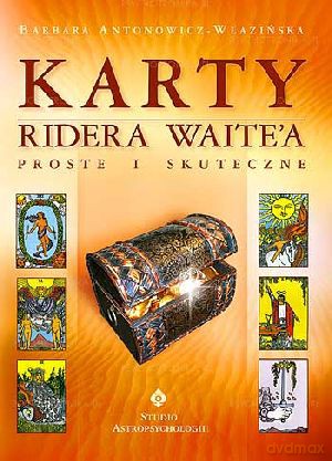 Karty Ridera Waite`a. Proste i skuteczne - Barbara Antonowicz-Wlazińska [KSIĄŻKA]