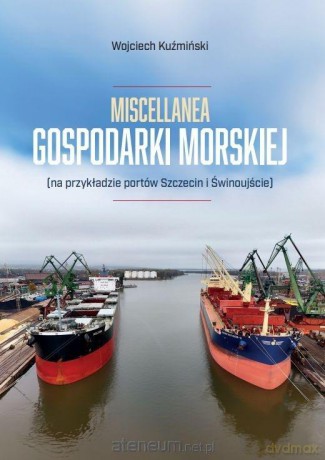Miscellanea gospodarki morskiej - Wojciech Kuźmiński [KSIĄŻKA]