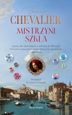 Mistrzyni szkła - Tracy Chevalier [KSIĄŻKA]