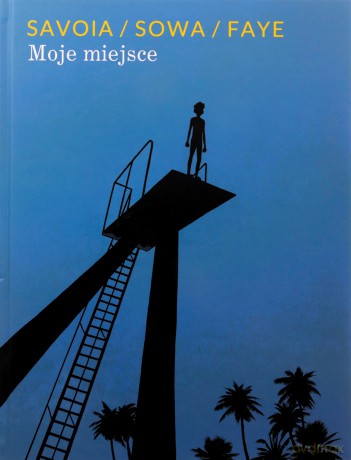 Moje miejsce - Gal Faye, Marzena Sowa, Sylvain Savoia [KOMIKS]