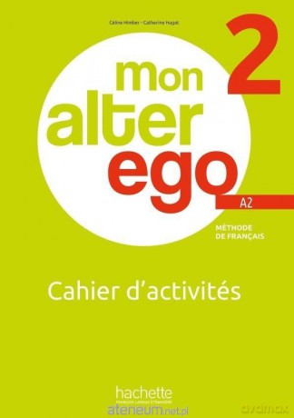 Mon Alter Ego 2 zeszyt ćwiczeń + online - Celine Himber, Monique Waendendries, Catherine Hugot [KSIĄŻKA]