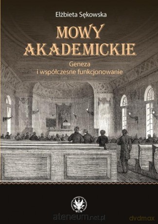 Mowy akademickie - Elżbieta Sękowska [KSIĄŻKA]