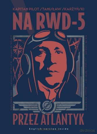 Na RWD-5 przez Atlantyk [KSIĄŻKA]