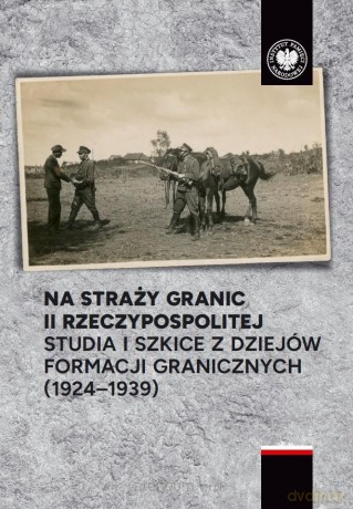 Na straży granic II Rzeczypospolitej - Artur Ochał, Michał Polak [KSIĄŻKA]