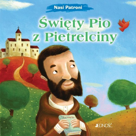 Nasi Patroni. Święty Pio z Pietrelciny - Francesca Fabris, Tommaso D'Incalci [KSIĄŻKA]