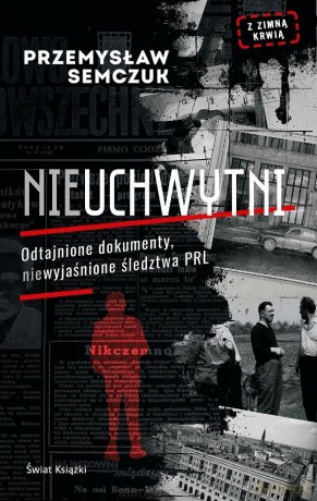 Nieuchwytni - Przemysław Semczuk [KSIĄŻKA]