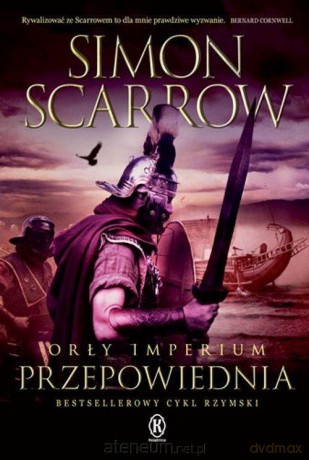 Orły imperium (Tom 6) Przepowiednia - Simon Scarrow [KSIĄŻKA]