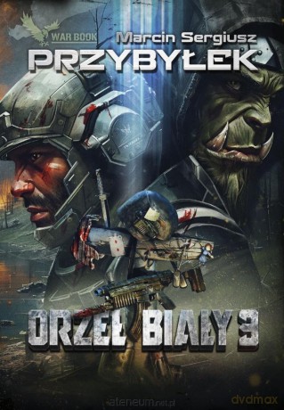 Orzeł Biały (Tom 3) - Marcin Przybyłek [KSIĄŻKA]