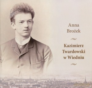Kazimierz Twardowski w Wiedniu + DVD - Anna Brożek [KSIĄŻKA]