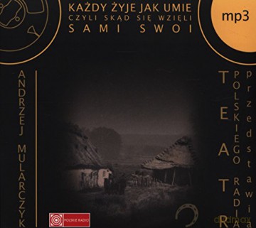 Każdy żyje jak umie, czyli Skąd się wzięli `Sami swoi`. Książka audio 2CD MP3 - Andrzej Mularczyk [Audiobook]