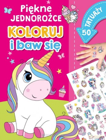 Piękne jednorożce. Koloruj i baw się. 50 tatuaży - Basia Szymanek [KSIĄŻKA]