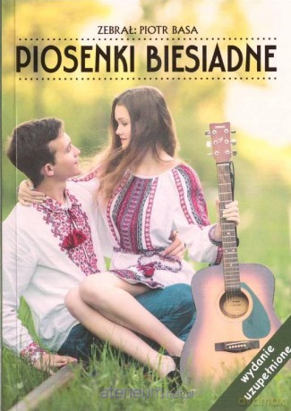 Piosenki biesiadne - Piotr Basa [KSIĄŻKA]