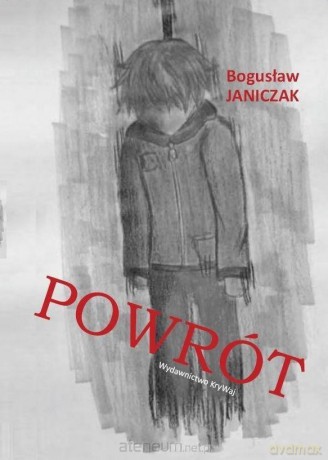 Powrót - Bogusław Janiczak [KSIĄŻKA]