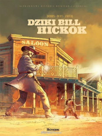 Prawdziwa historia Dzikiego Zachodu. Dziki Bill - Dobbs, Ennio Bufi [KOMIKS]