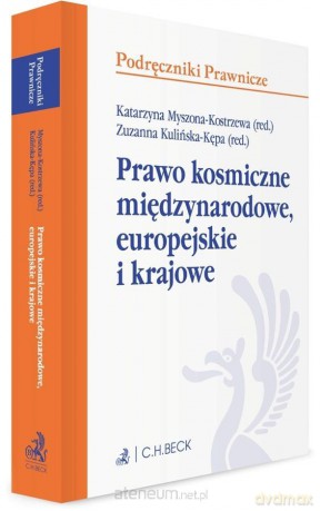 Prawo kosmiczne międzynarodowe, europejskie [KSIĄŻKA]