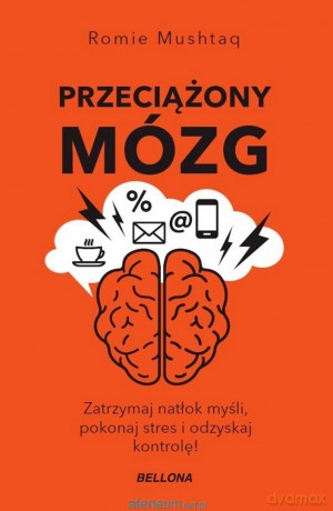Przeciążony mózg - Romie Mushtaq [KSIĄŻKA]