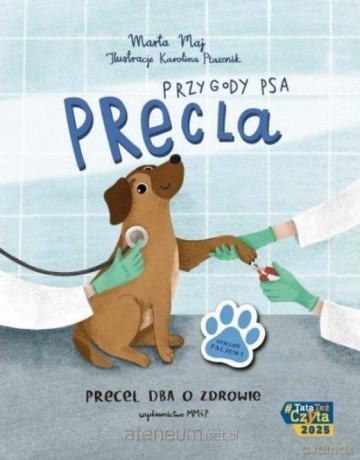 Przygody Psa Precla. Precel dba o zdrowie - Marta Maj, Karolina Ptasznik [KSIĄŻKA]