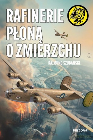 Rafinerie płoną o zmierzchu - Rajmund Szubański [KSIĄŻKA]