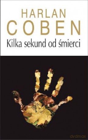 Kilka sekund od śmierci - Harlan Coben [KSIĄŻKA]