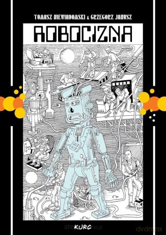 Robocizna - Tomasz Niewiadomski, Grzegorz Janusz [KSIĄŻKA]