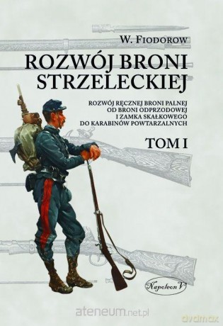 Rozwój broni strzeleckiej (Tom 1) - Władimir Fiodorow [KSIĄŻKA]