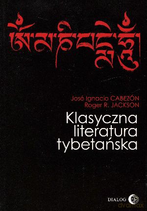 Klasyczna literatura tybetańska - Roger R. Jackson, Jose Ignacio Cabezon [KSIĄŻKA]