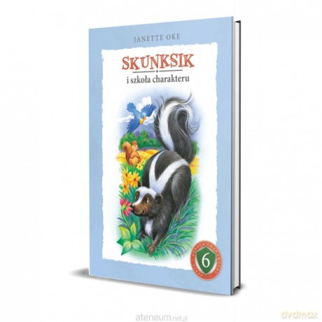 Skunksik i szkoła charakteru - Janette Oke [KSIĄŻKA]