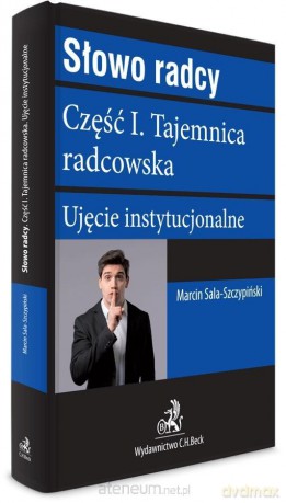 Słowo radcy cz.1 Tajemnica radcowska - Marcin Sala-Szczypiński [KSIĄŻKA]