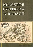 Klasztor cystersów w Rudach - Norbert Mika (red.) [KSIĄŻKA]