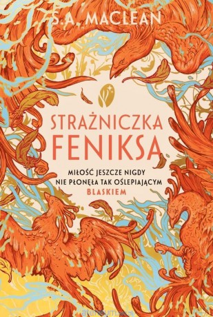 Strażniczka feniksa (barwione brzegi) - S. A. MacLean [KSIĄŻKA]