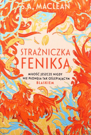 Strażniczka feniksa (barwione brzegi) - S. A. MacLean [KSIĄŻKA]
