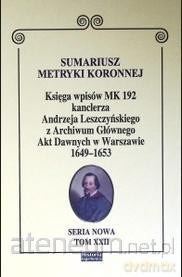Sumariusz metryki koronnej. Księga wpisów MK 192 - Janusz S. Dąbrowski [KSIĄŻKA]